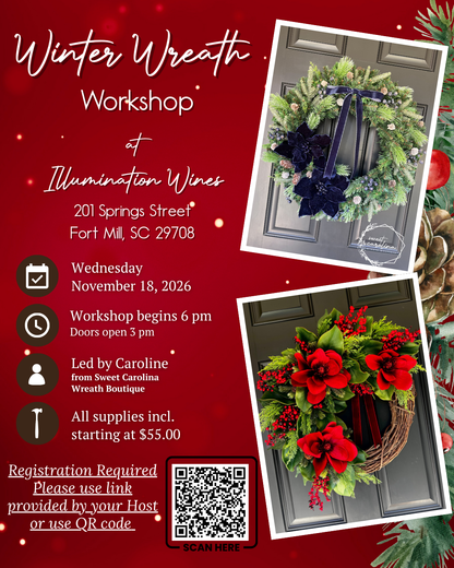 11/18• Winter Wreath Making Workshop• Illumination Wines